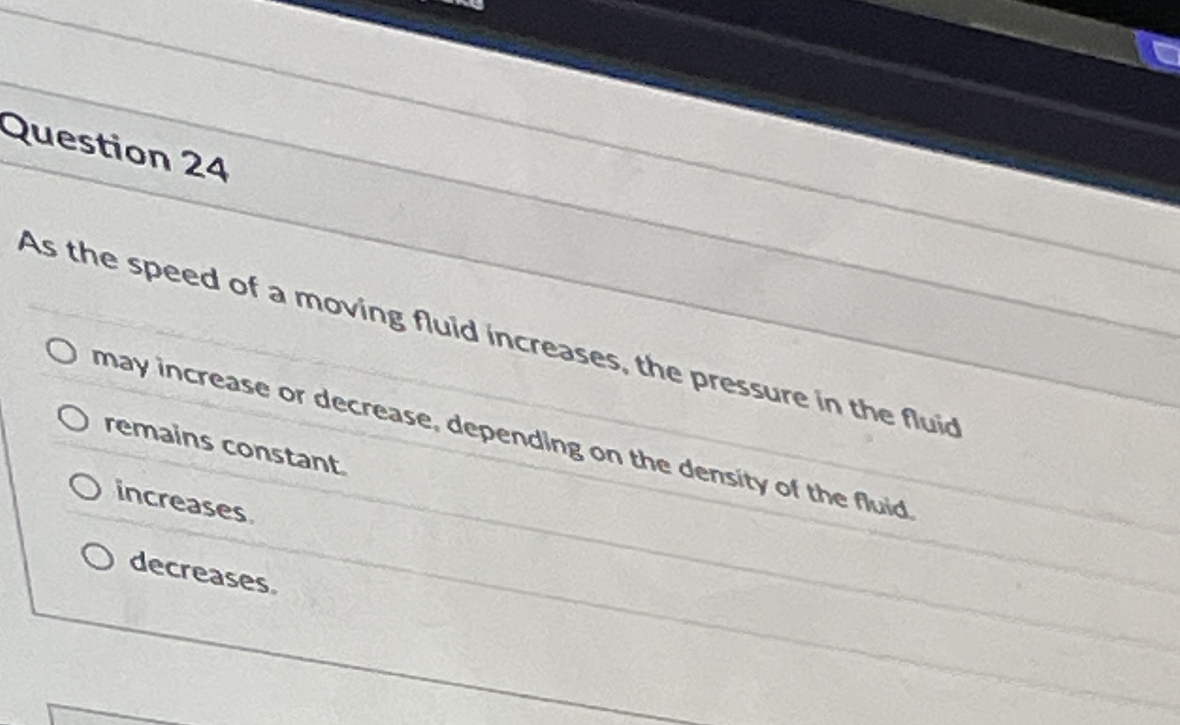 Question 2 4 As the speed of a moving fluid