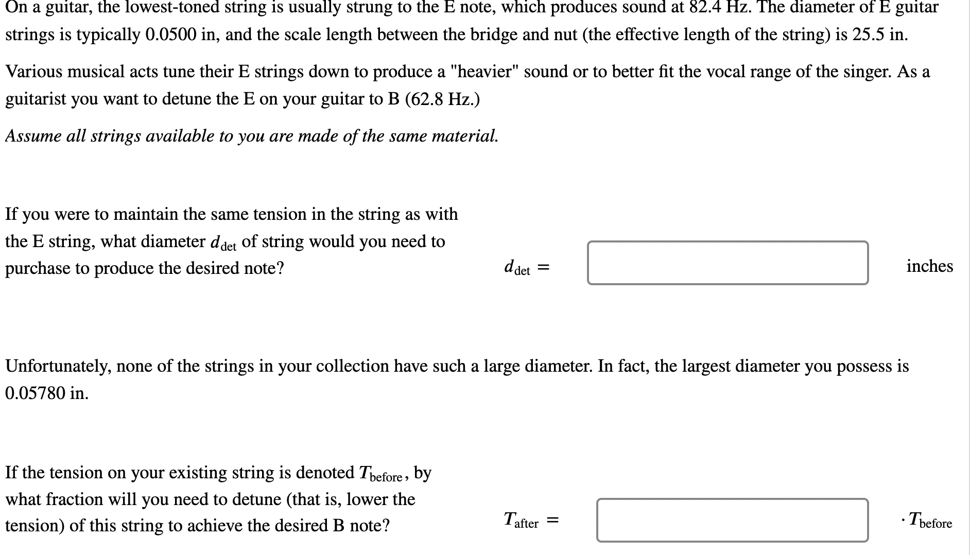 On a guitar, the lowest - toned string is usually