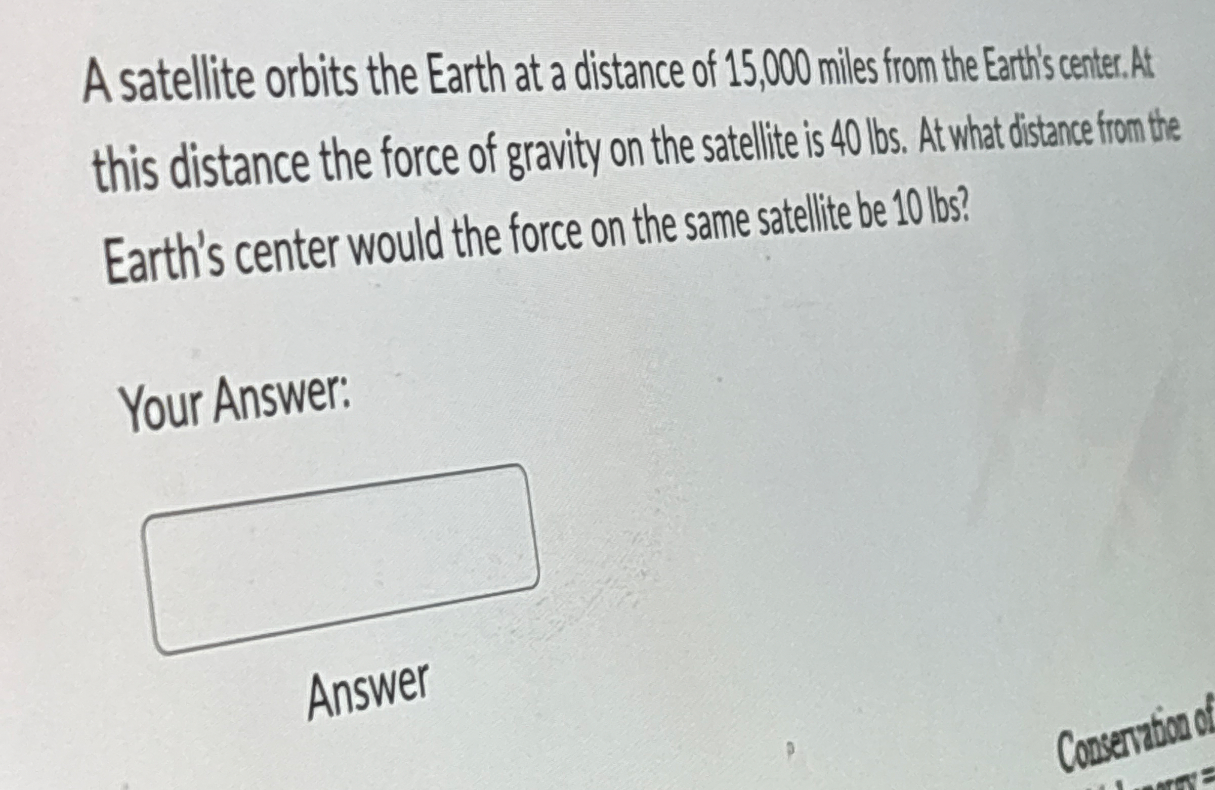 A satellite orbits the Earth at a distance of 1 5