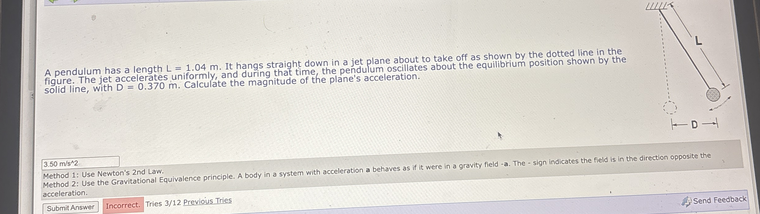A pendulum has a length L = 1 . 0 4 m . It hangs