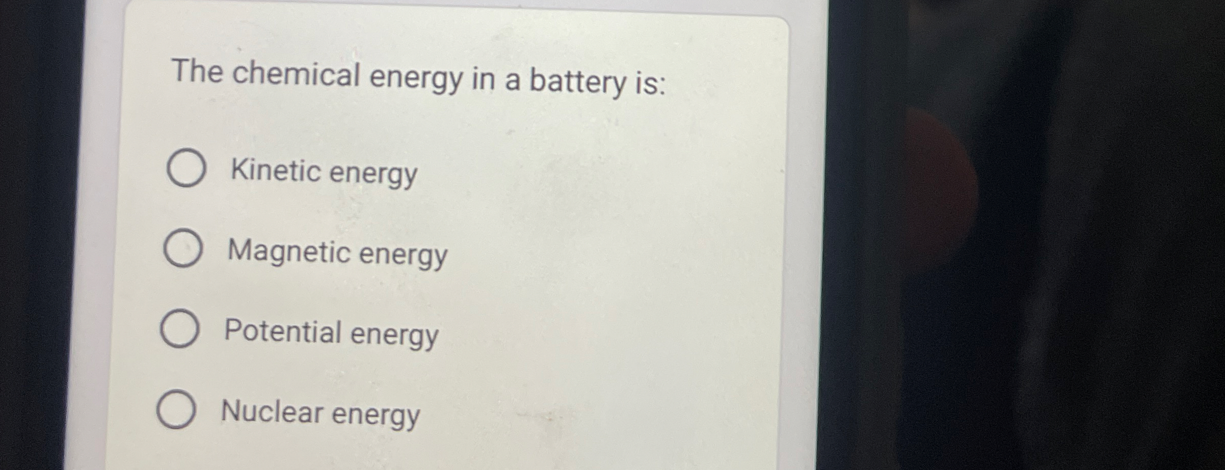 The chemical energy in a battery is: Kinetic
