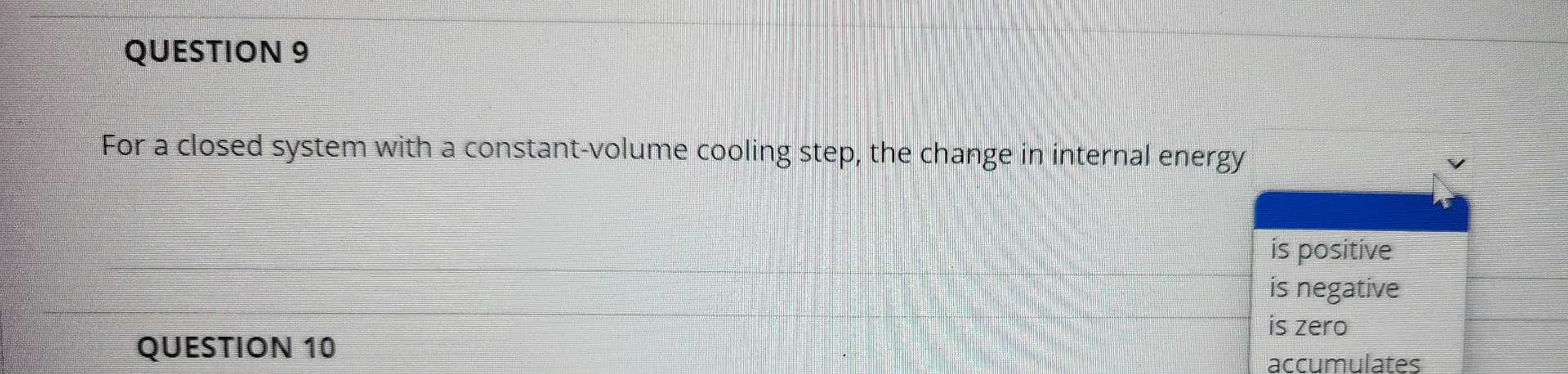 QUESTION 9 For a closed system with a constant -