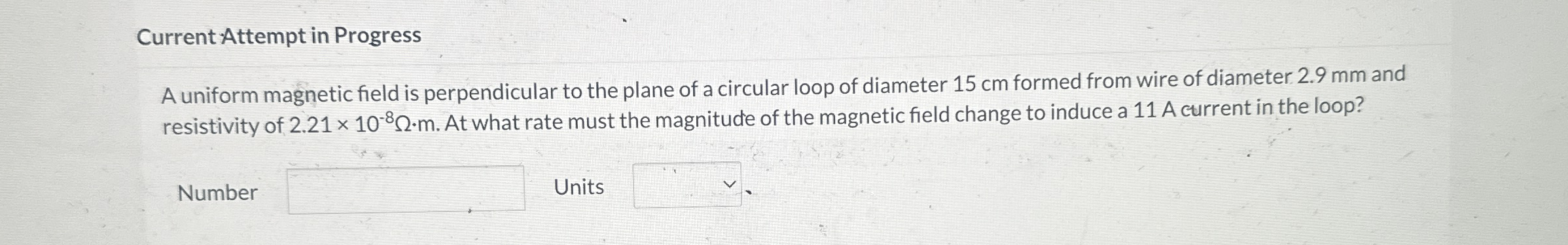 Current Attempt in Progress A uniform magnetic