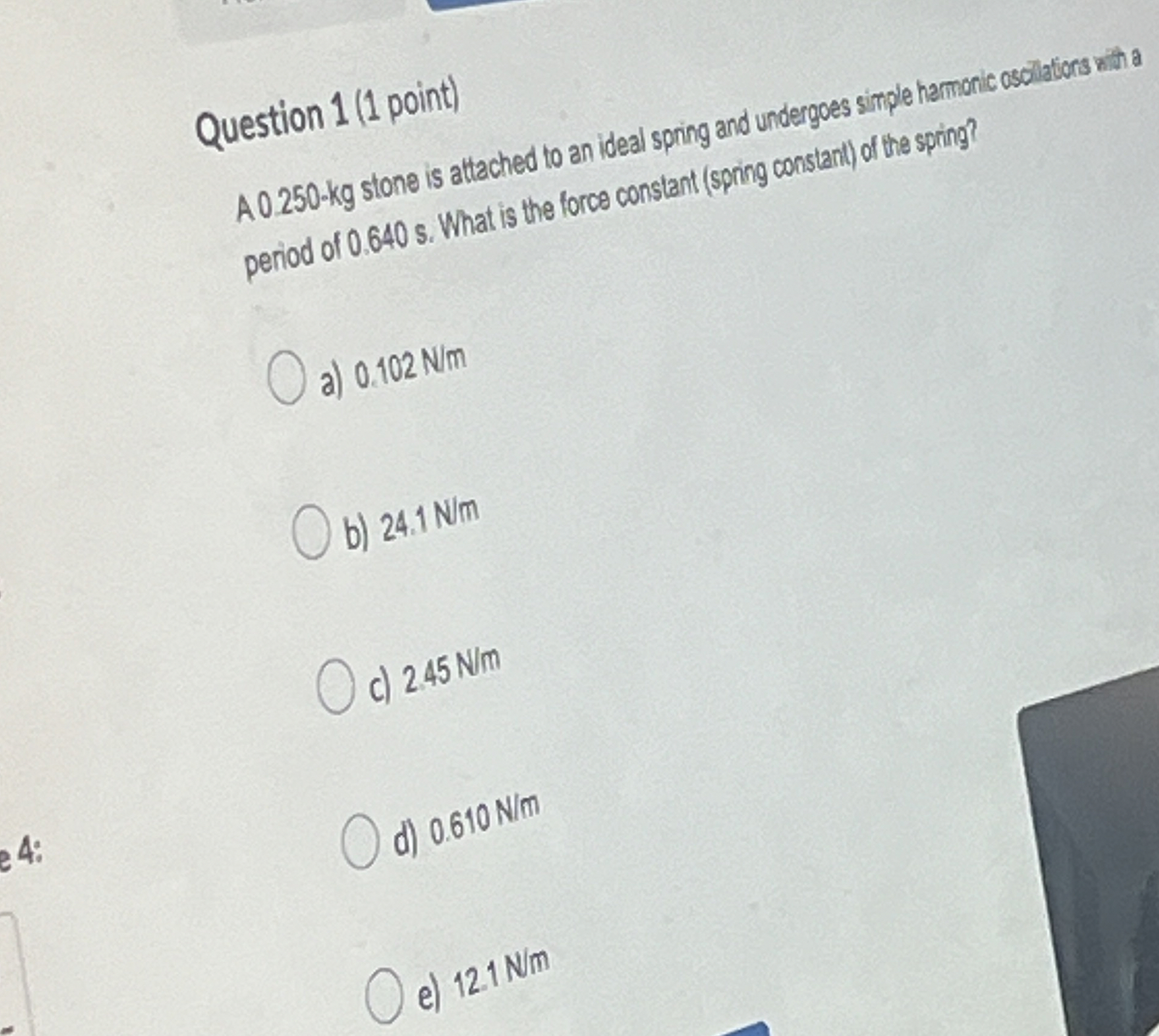 Question 1 ( 1 point ) period 0 1 0 . 6 4 0 s .