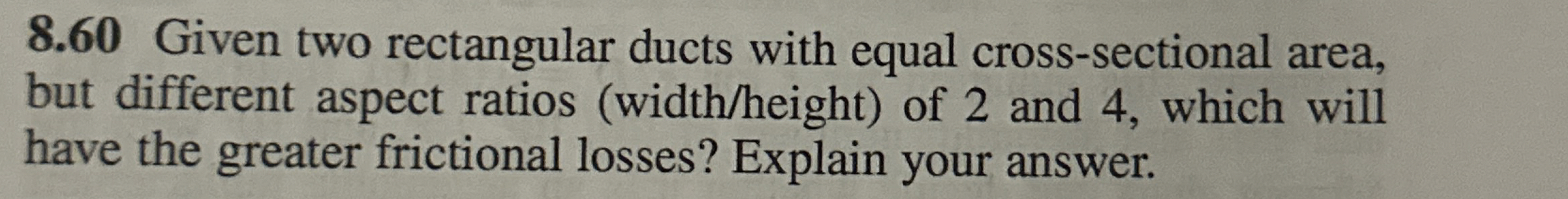 8 . 6 0 Given two rectangular ducts with equal
