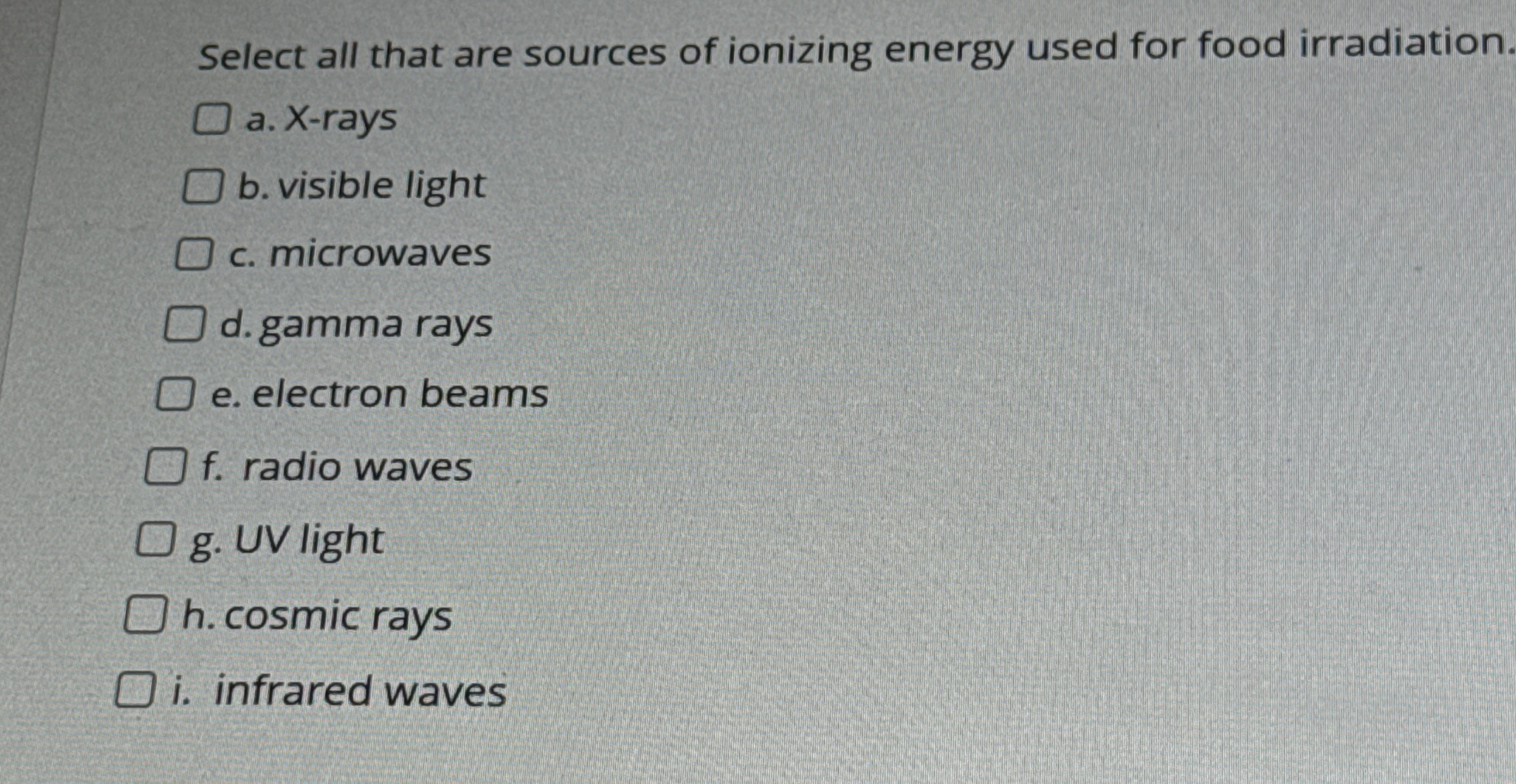 Select all that are sources of ionizing energy