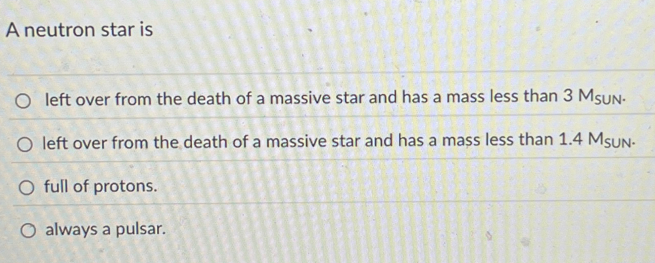 A neutron star is left over from the death of a