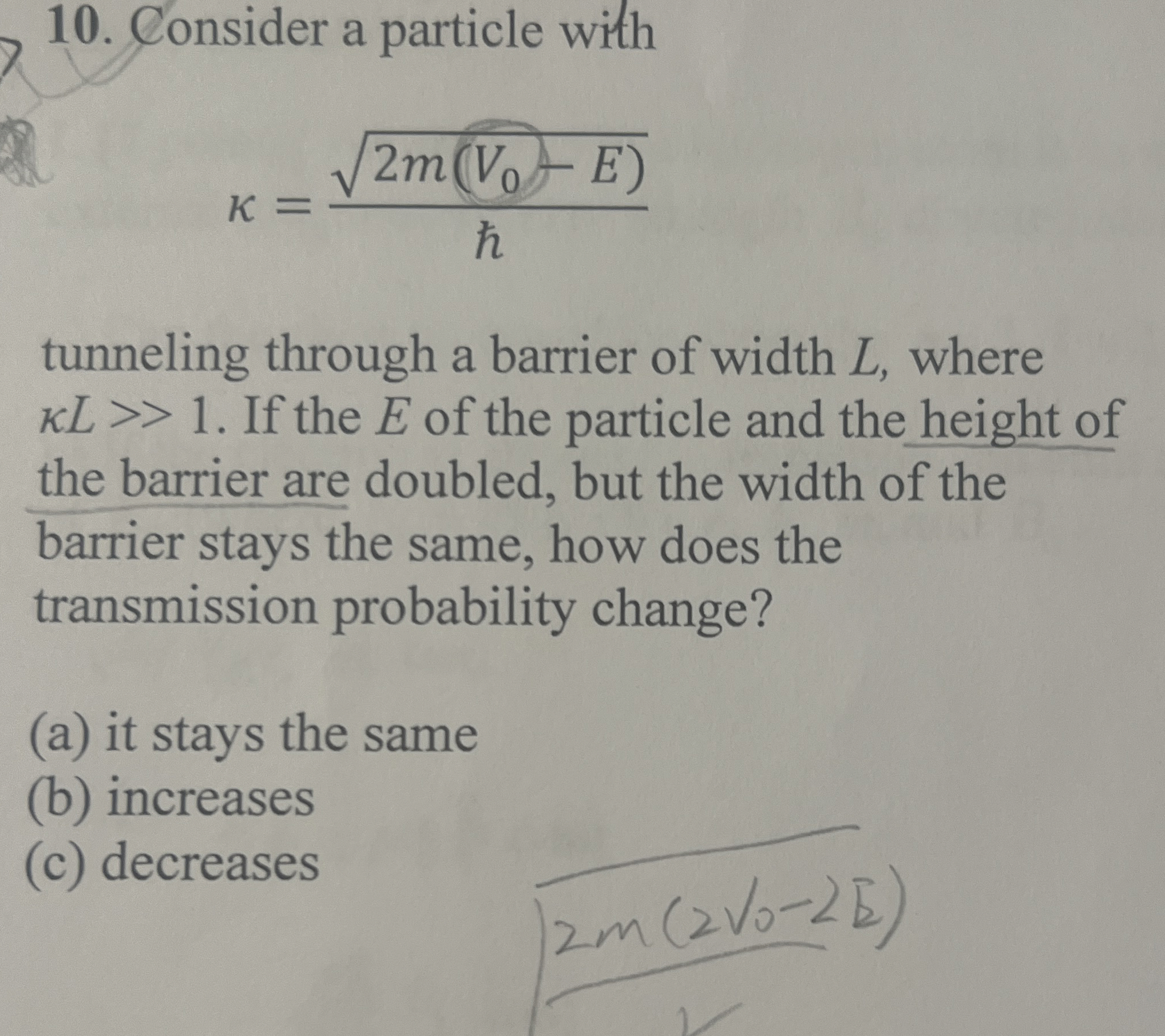 Consider a particle with = 2 m ( V 0 - E ) 2
