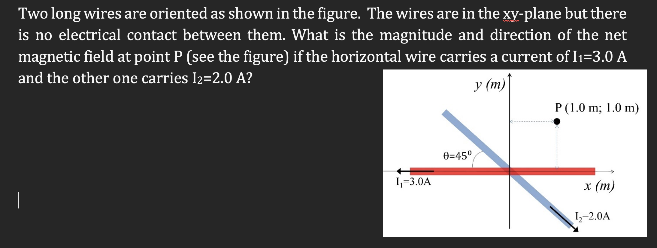Two long wires are oriented as shown in the