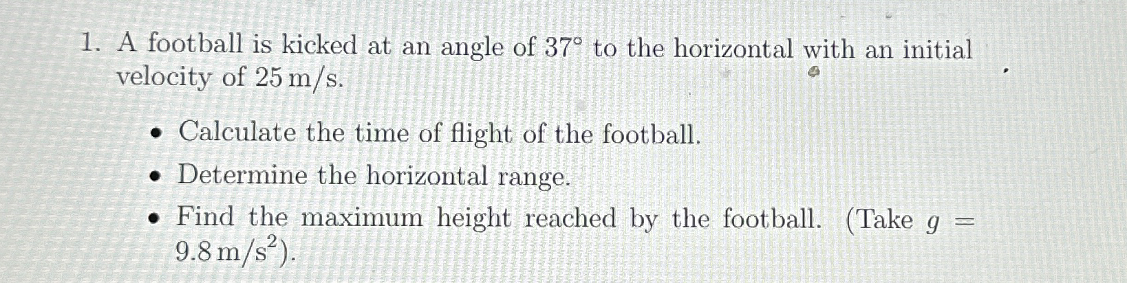 A football is kicked at an angle of 3 7 to the