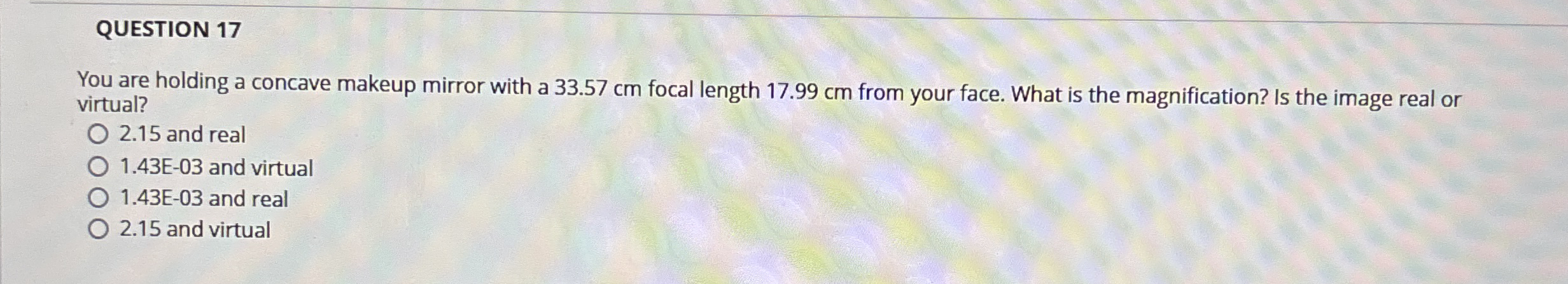 QUESTION 1 7 You are holding a concave makeup