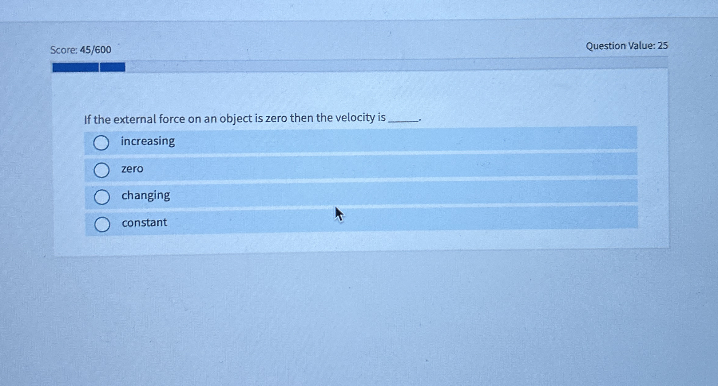 Score: 4 5 / 6 0 0 Question Value: 2 5 If the