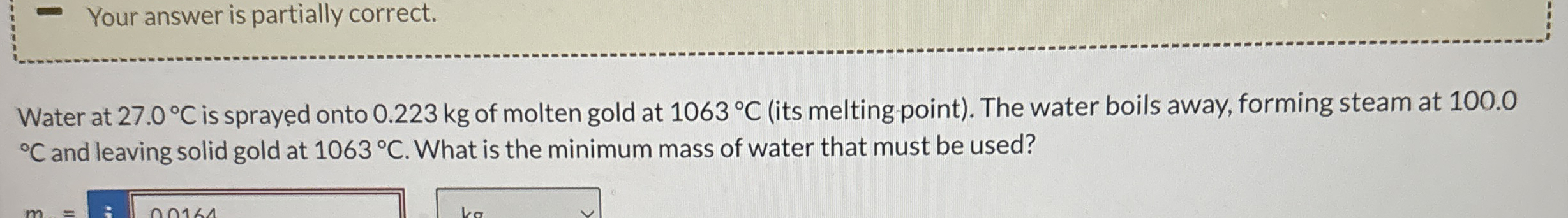 Your answer is partially correct. Water at 2 7 .