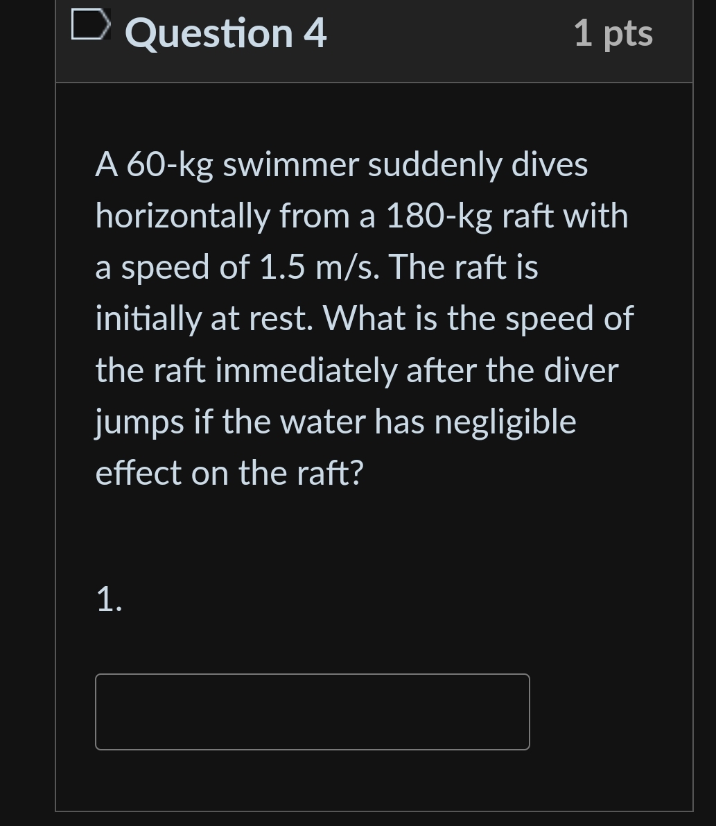 Question 4 1 pts A 6 0 - kg swimmer suddenly