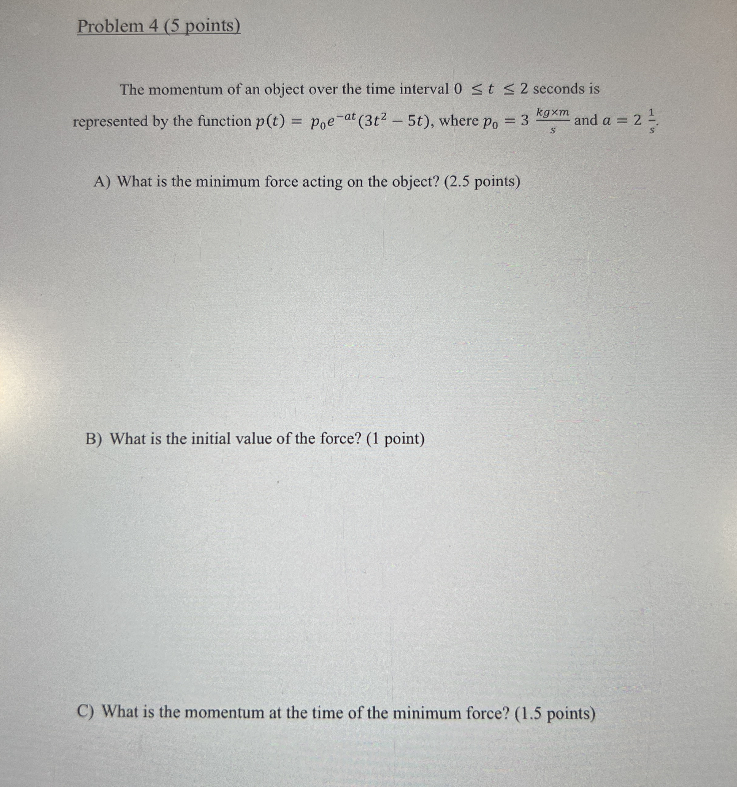 Problem 4 ( 5 points ) The momentum of an object