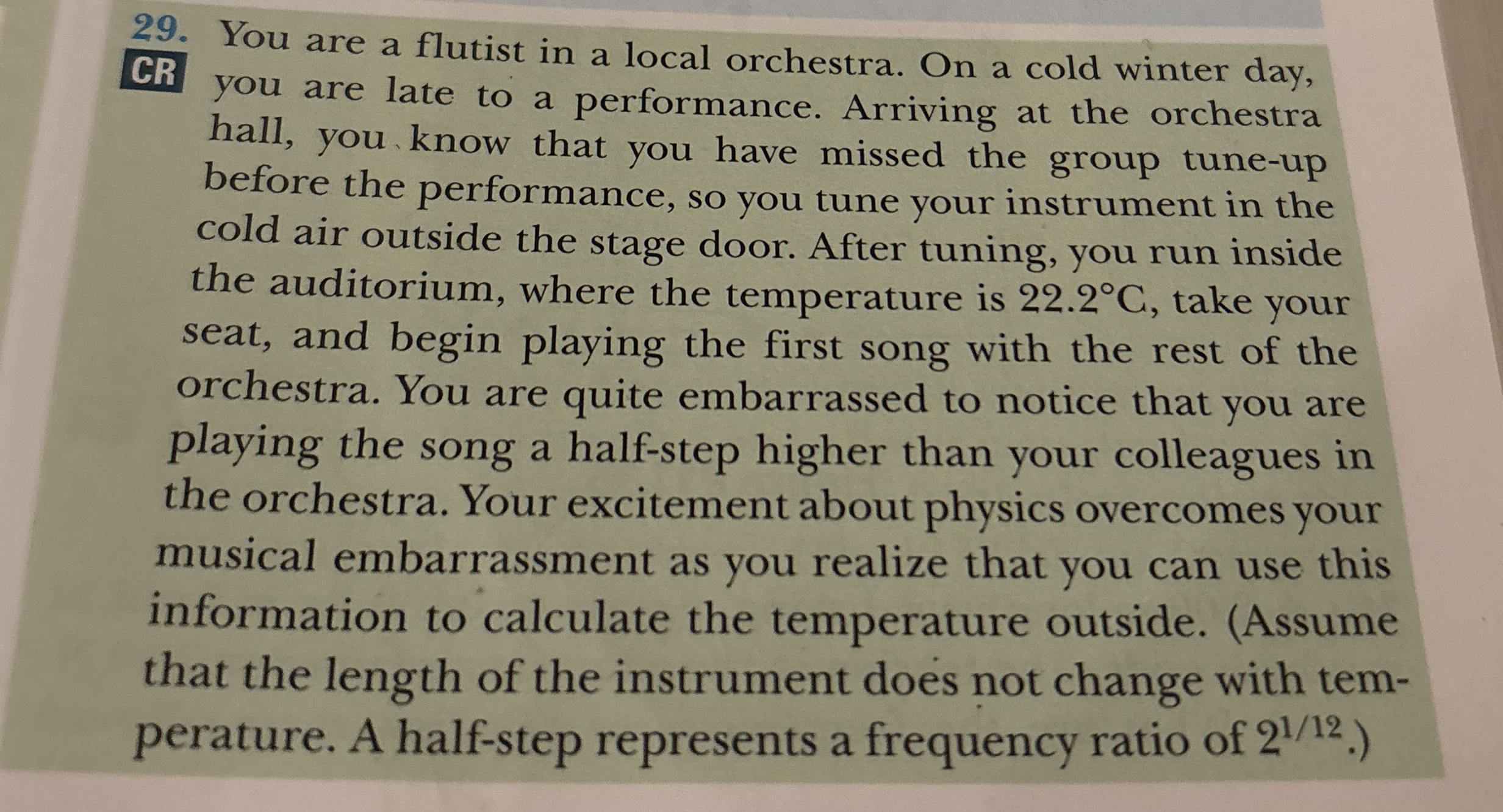 You are a flutist in a local orchestra. On a cold