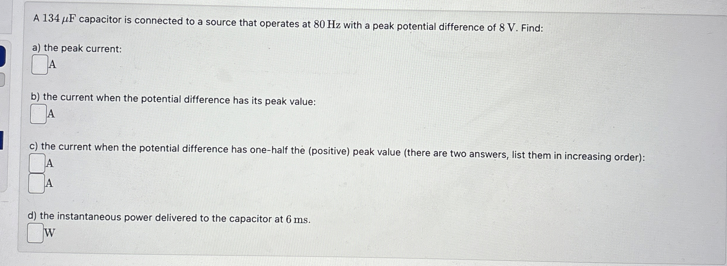 A 1 3 4 F capacitor is connected to a source that