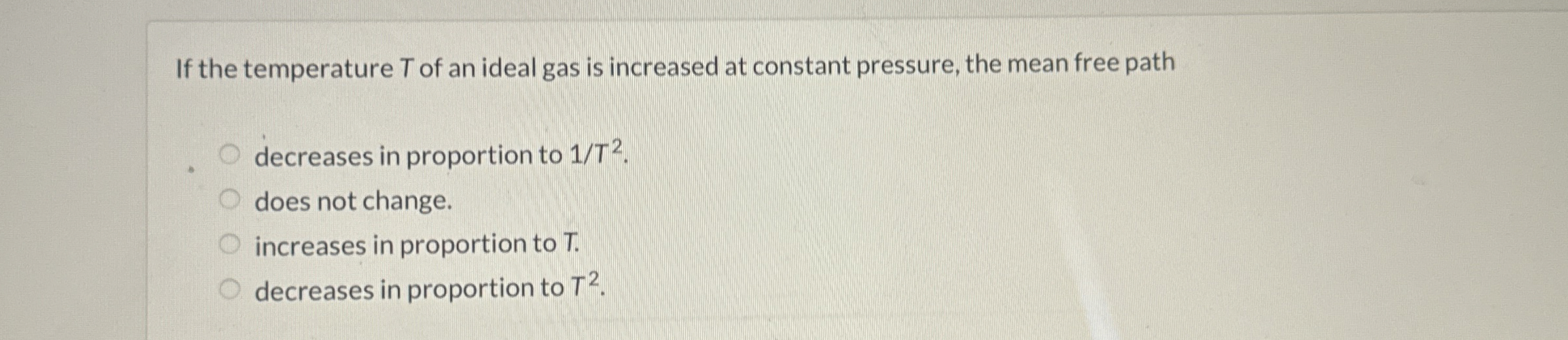 If the temperature T of an ideal gas is increased