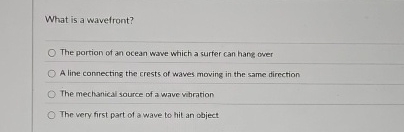 What is a wavefront? The portion of an ocean wave