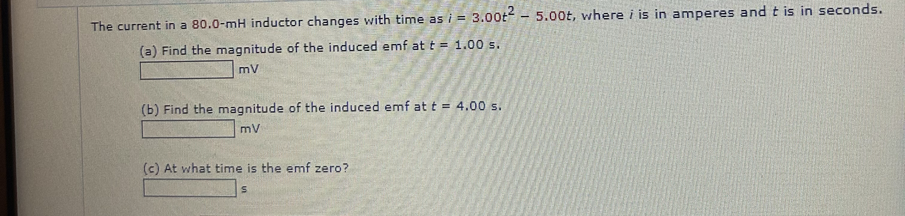 The current in a 8 0 . 0 - m H inductor changes