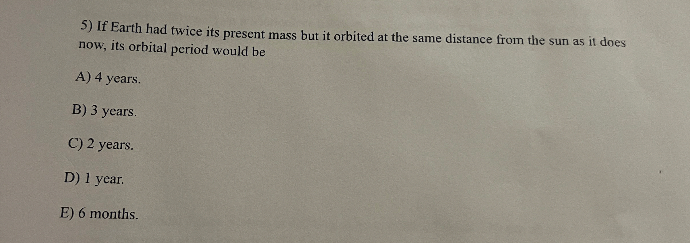If Earth had twice its present mass but it