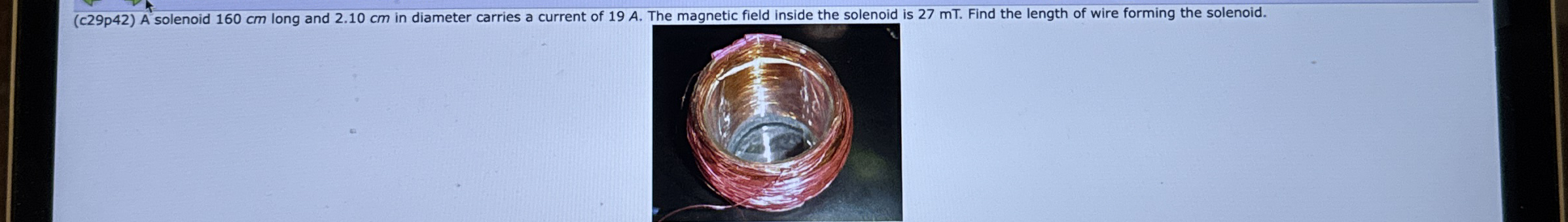A solenoid 1 6 0 cm long and 2 . 1 0 cm in
