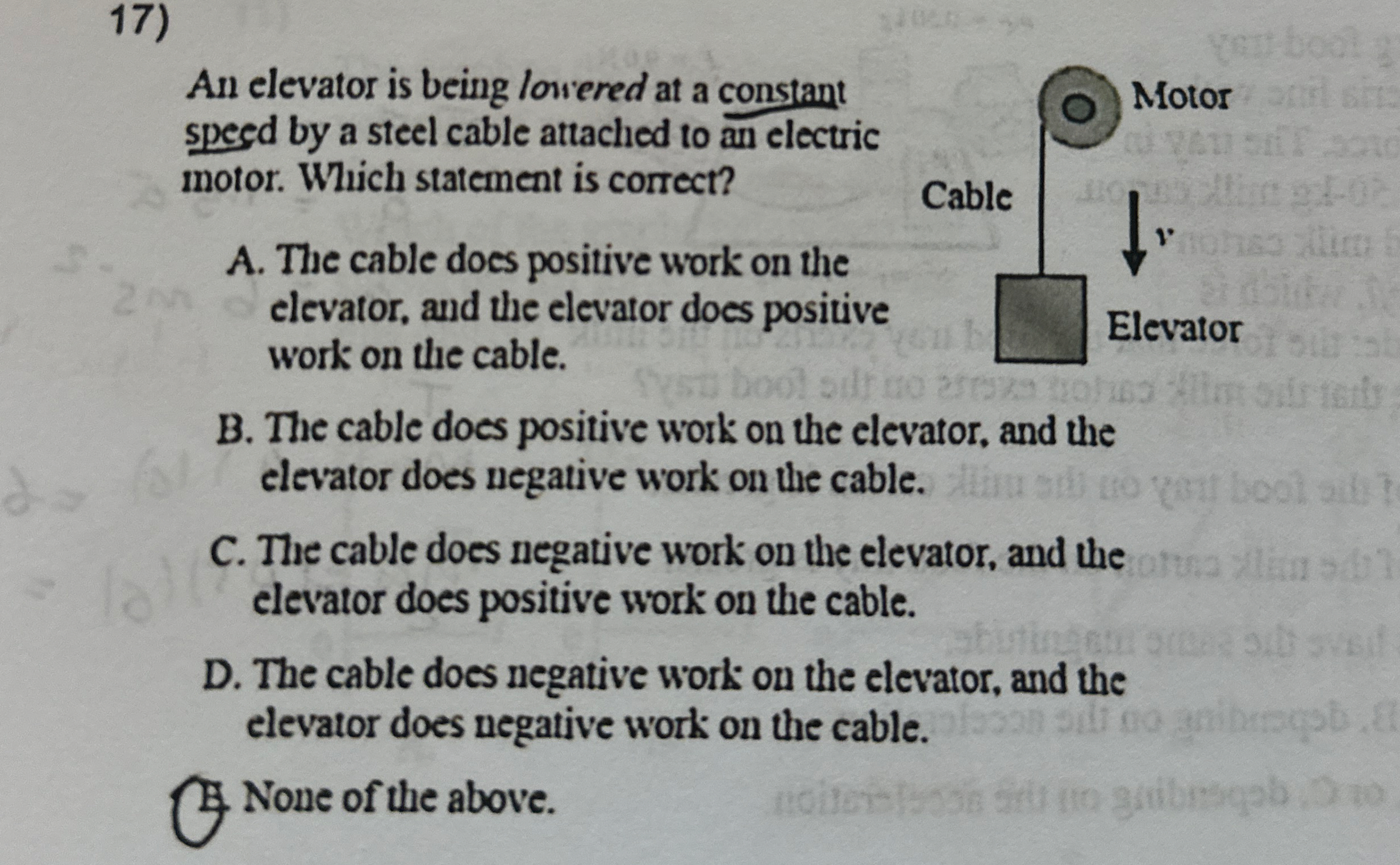 An elevator is being low ered at a constant speed
