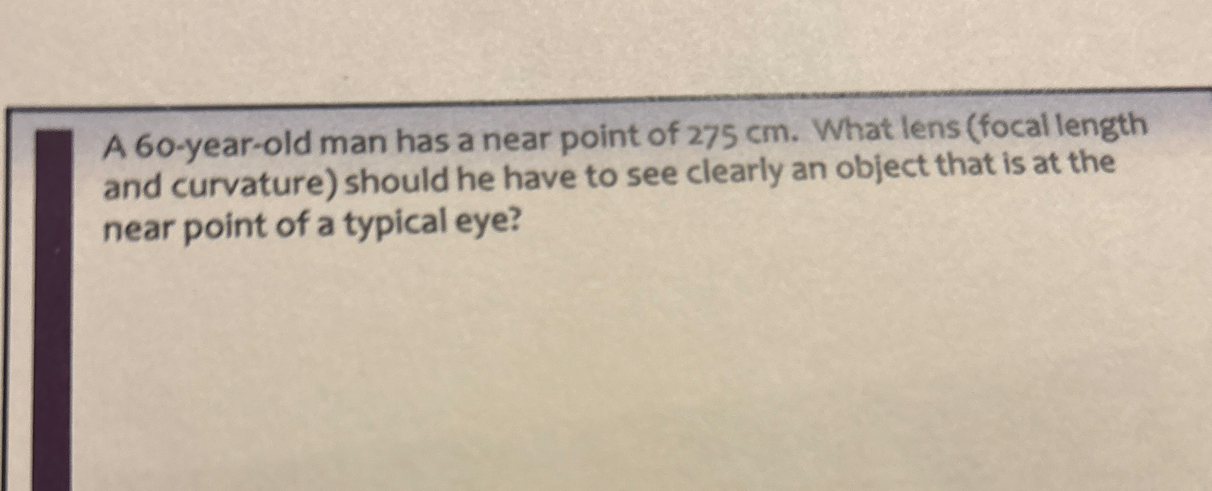 A 6 0 - year - old man has a near point of 2 7 5