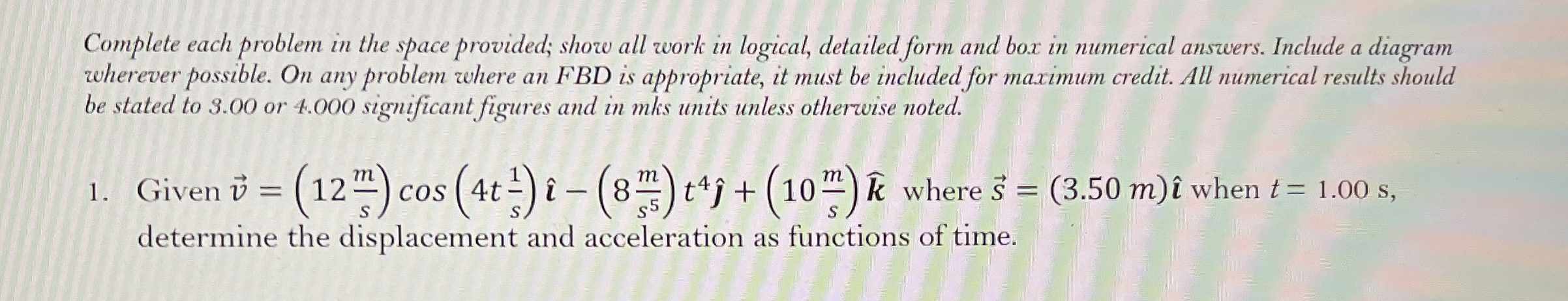Complete each problem in the space provided; show