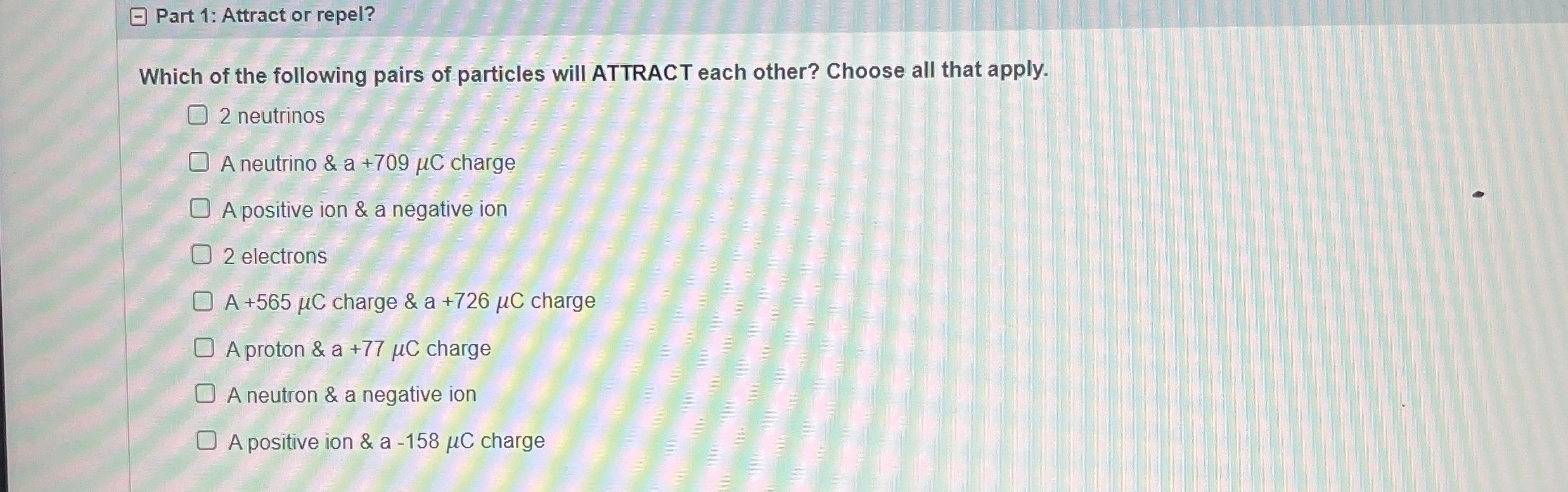 Part 1 : Attract or repel? Which of the following