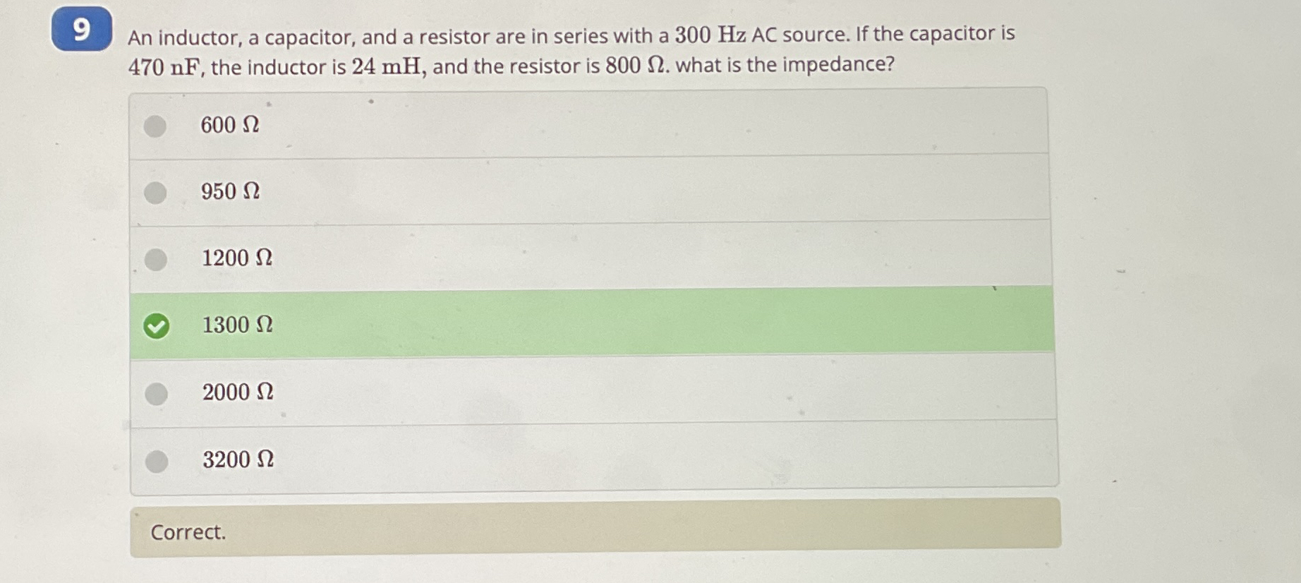 9 An inductor, a capacitor, and a resistor are in