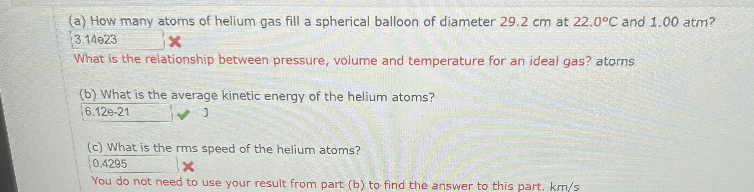 ( a ) How many atoms of helium gas fill a