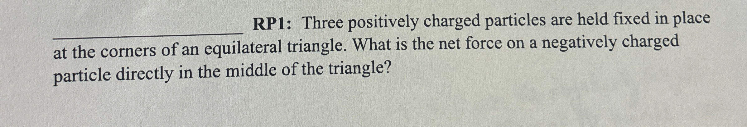 RP 1 : Three positively charged particles are
