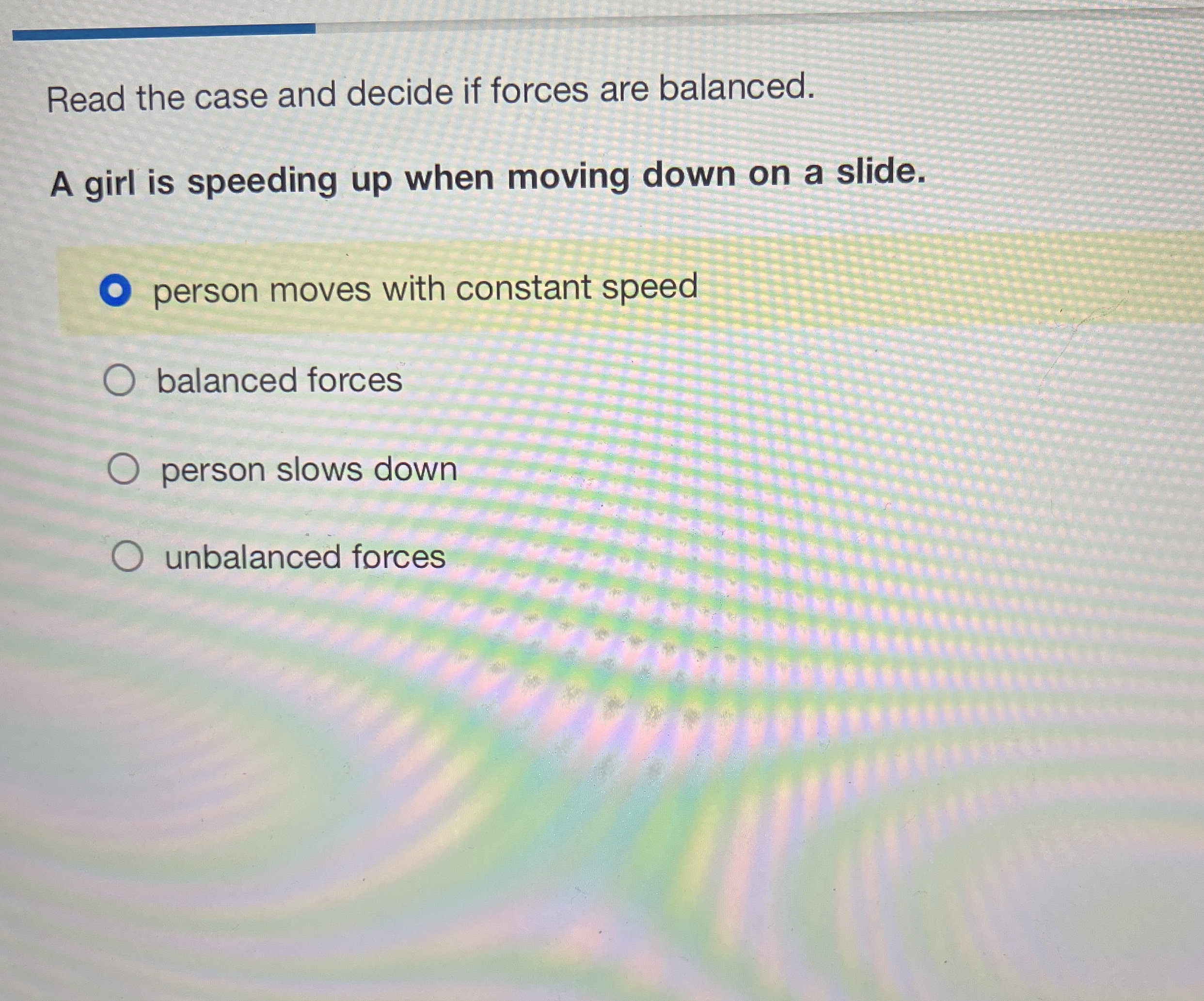 Read the case and decide if forces are balanced.