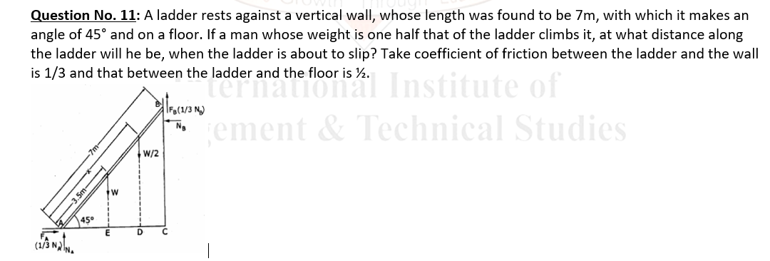 Question No . 1 1 : A ladder rests against a