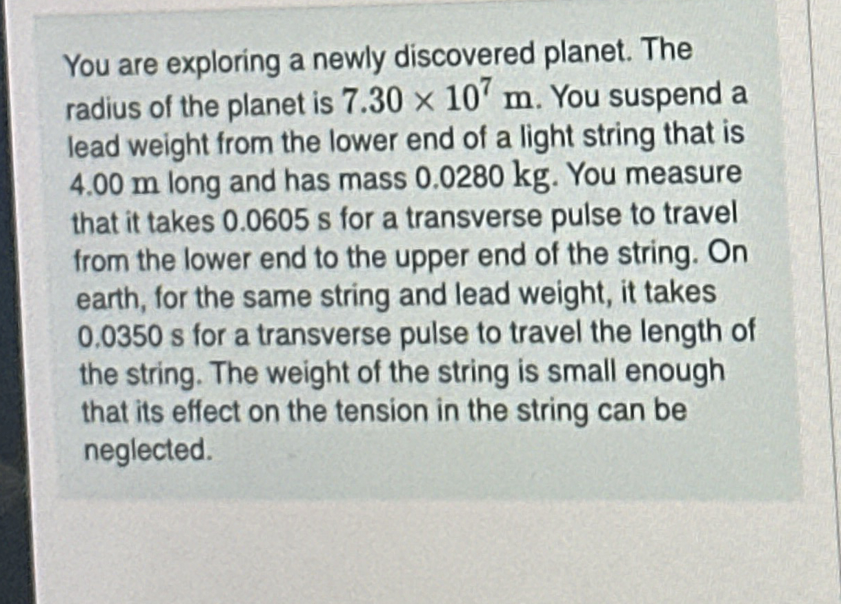 You are exploring a newly discovered planet. The