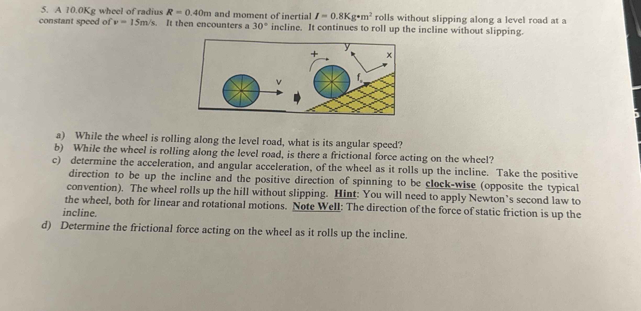 A 1 0 . 0 Kg wheel of radius R = 0 . 4 0 m and