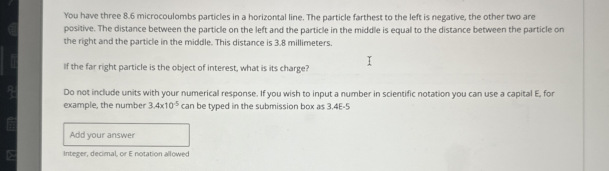 You have three 8 . 6 microcoulombs particles in a