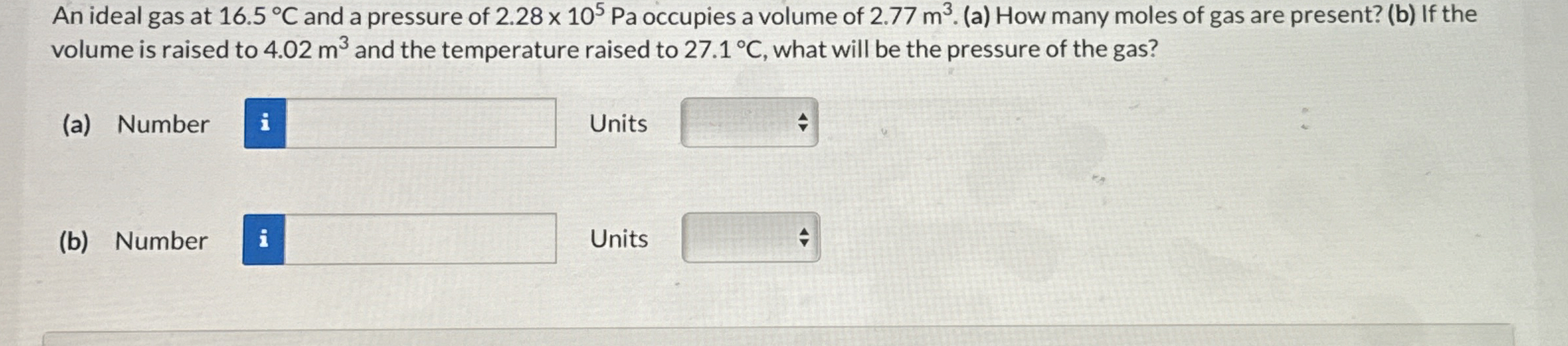 An ideal gas at 1 6 . 5 C and a pressure of 2 . 2