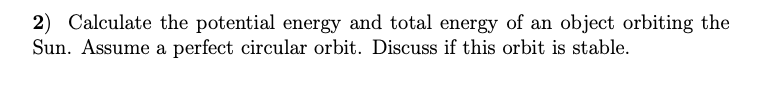 2 ) Calculate the potential energy and total