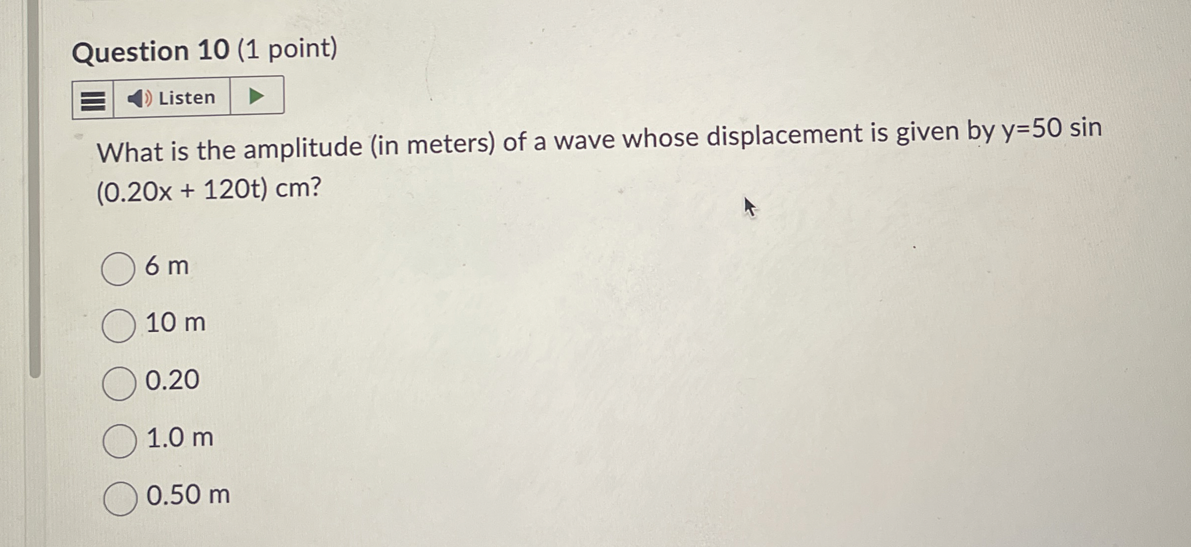 Question 1 0 ( 1 point ) Listen What is the