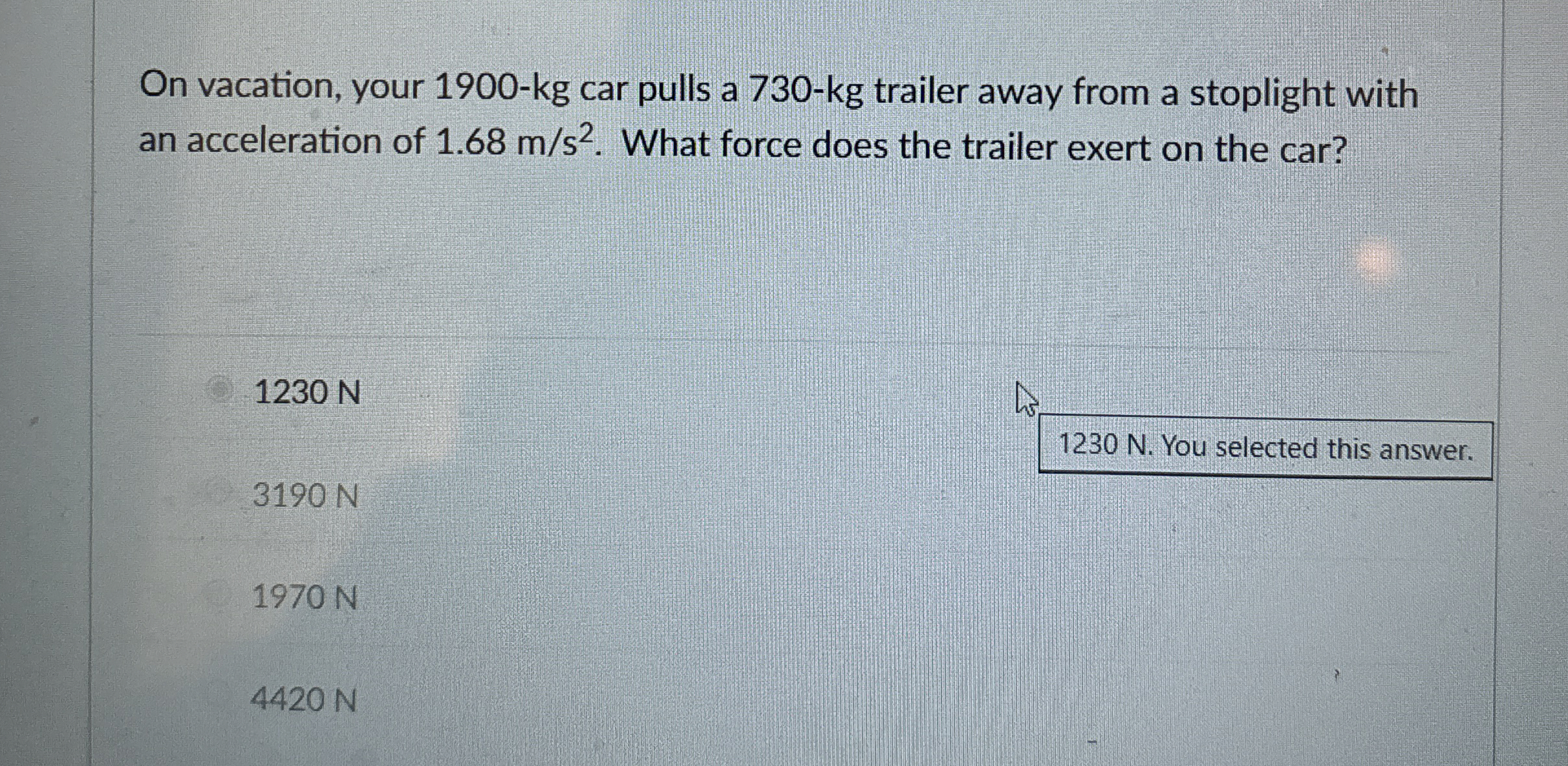 On vacation, your 1 9 0 0 - kg car pulls a 7 3 0