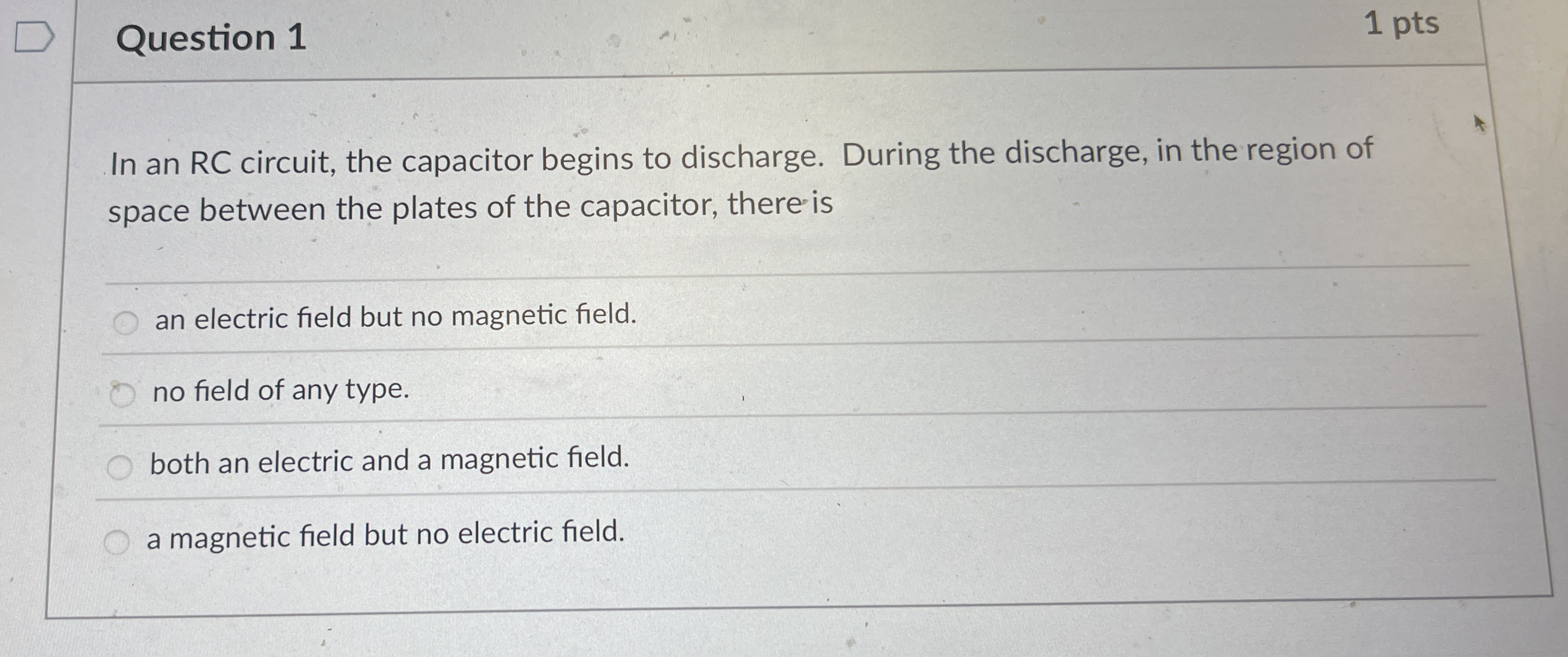 Question 1 1 pts In an RC circuit, the capacitor