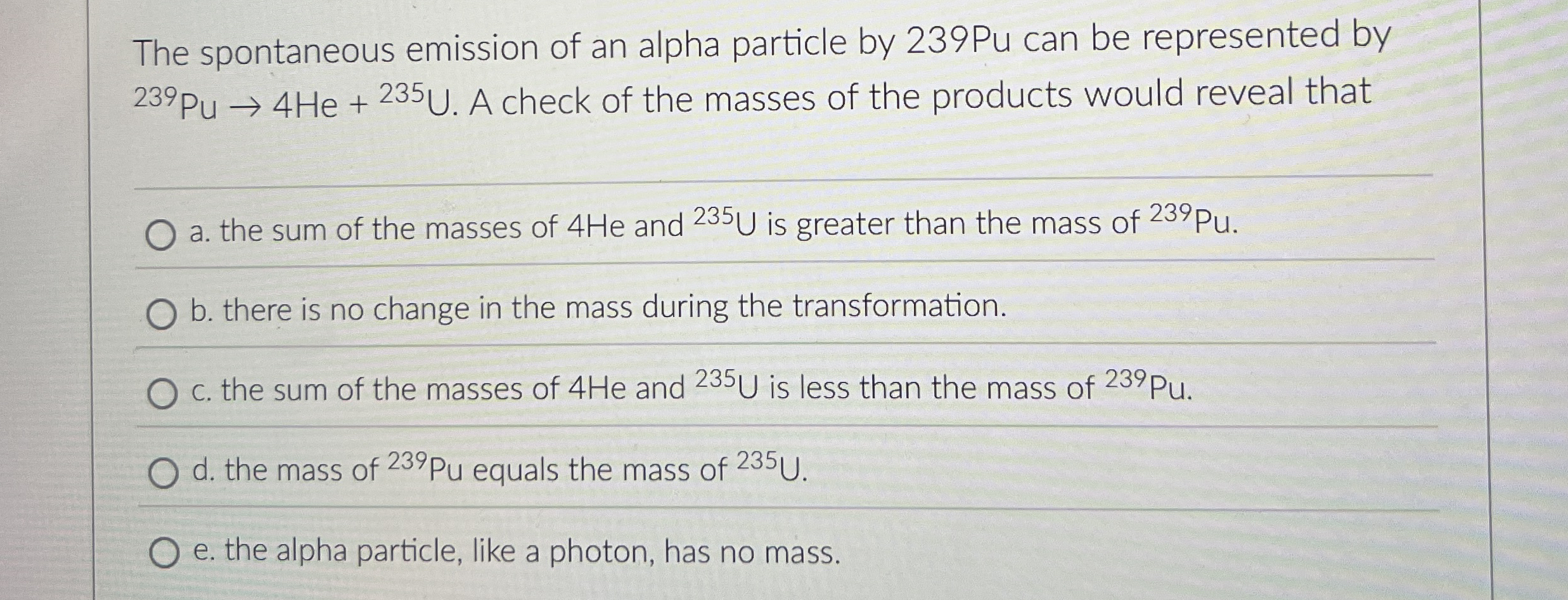 The spontaneous emission of an alpha particle by