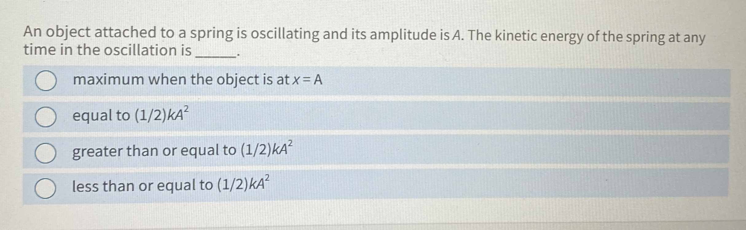 An object attached to a spring is oscillating and