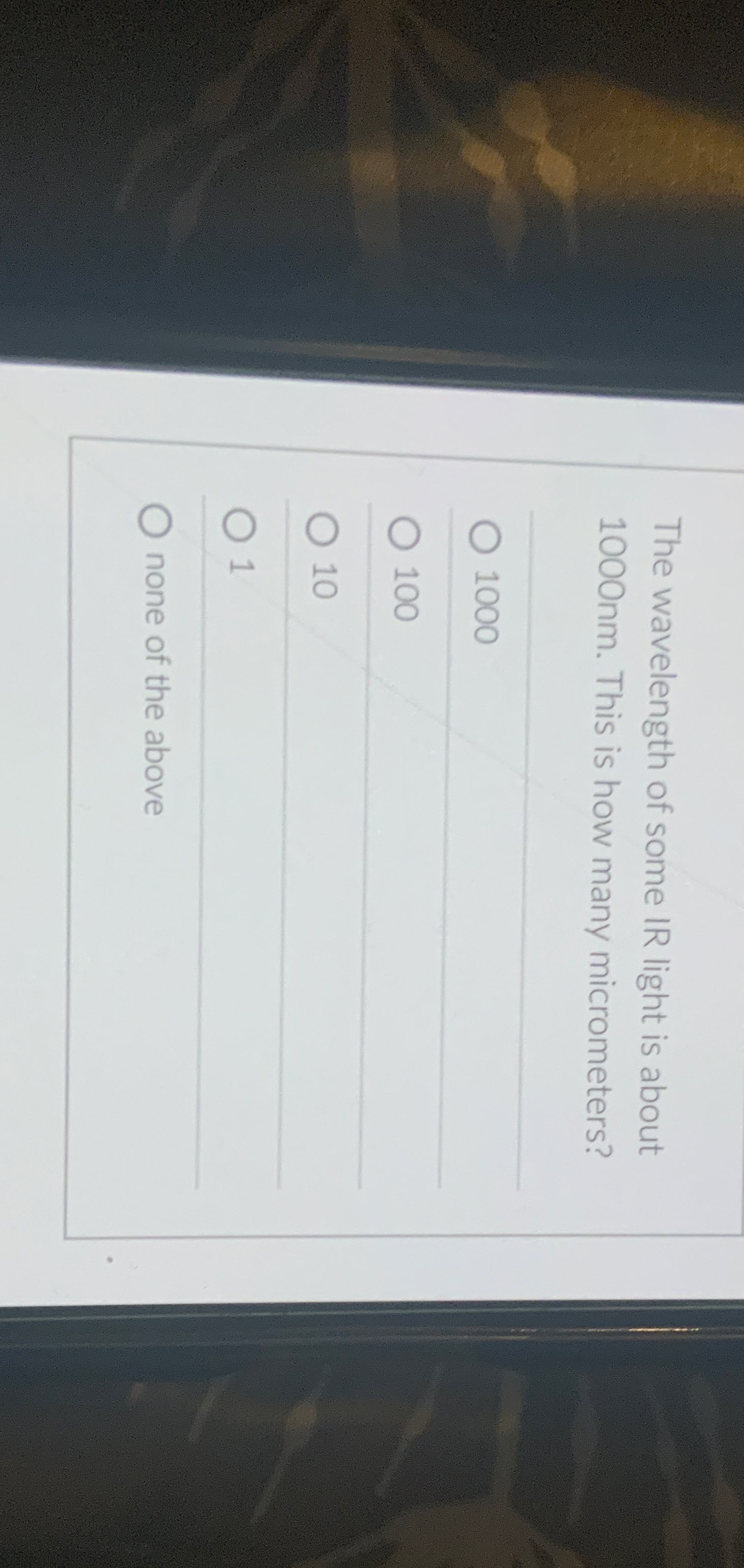 The wavelength of some IR light is about 1 0 0 0