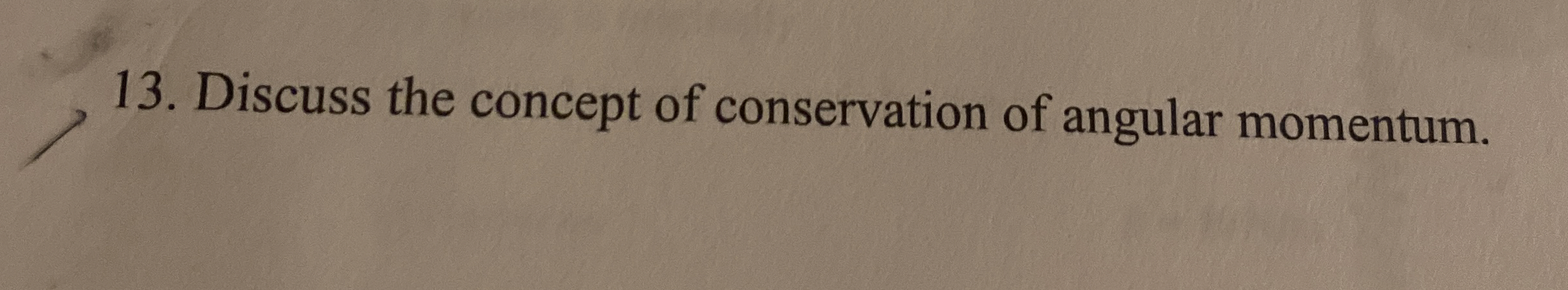 Discuss the concept of conservation of angular