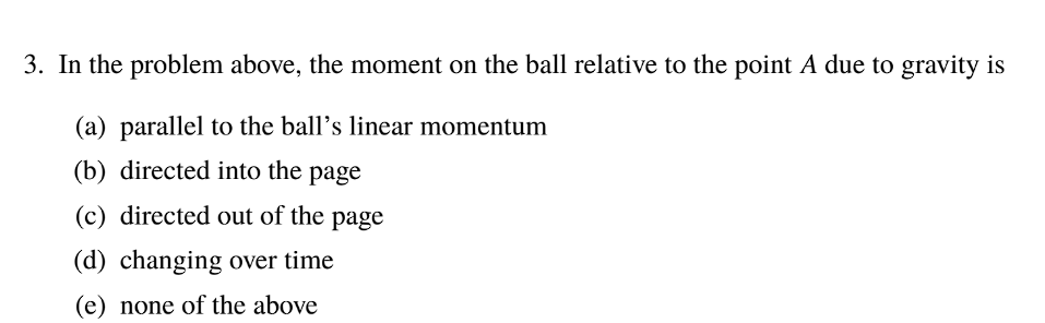 3 . In the problem above, the moment on the ball