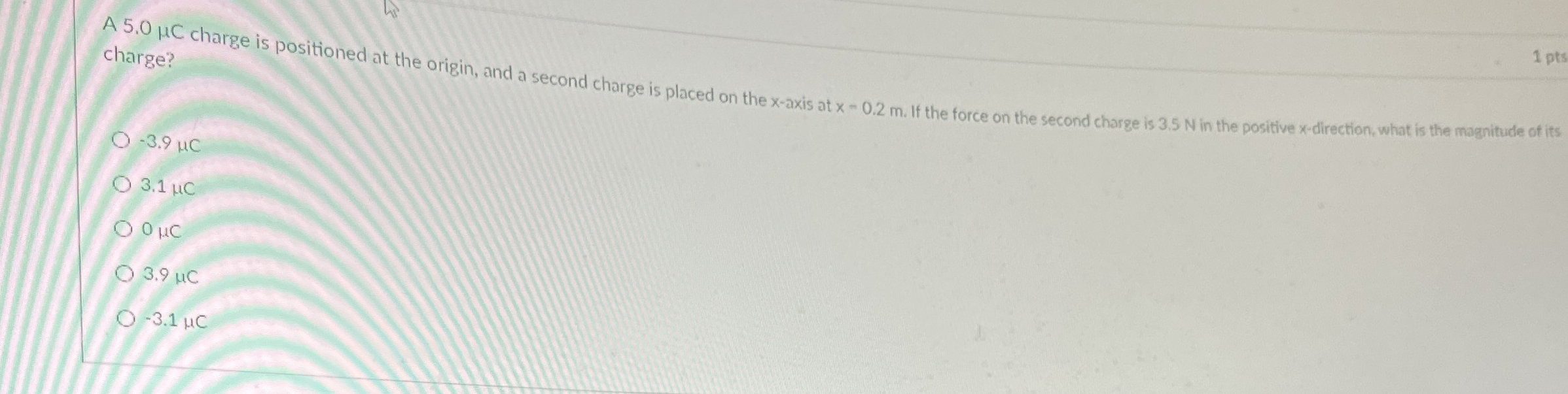 A 5 . 0 C charge is positioned at the origin, and