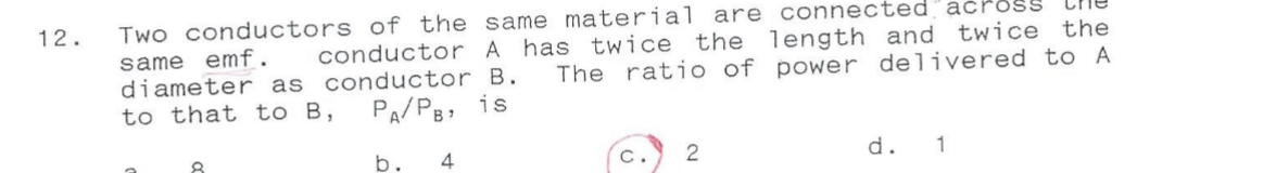 Two conductors of the same material are connected